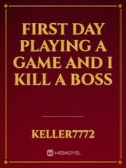 First day playing a game and I kill a boss Book