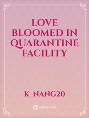 Love Bloomed in Quarantine Facility Book