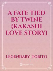 A Fate Tied By Twine {Kakashi Love Story} Book