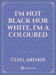 I'm not black nor white, I'm a coloured Book