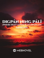 Digpán Ning Pálî [Where Heat Lands] (Kapampángan) Book