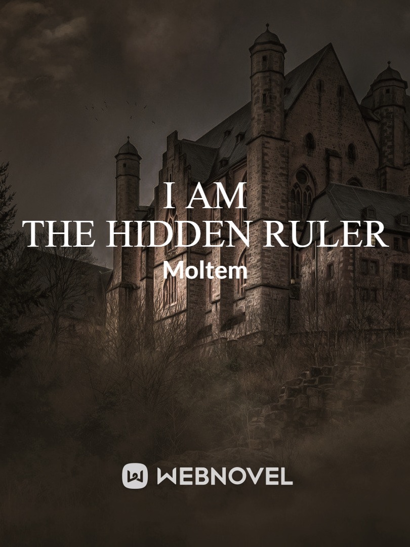 I am The Hidden Ruler