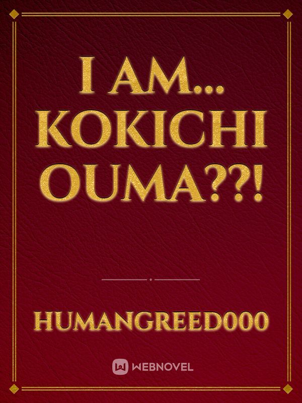 I am... Kokichi Ouma??!