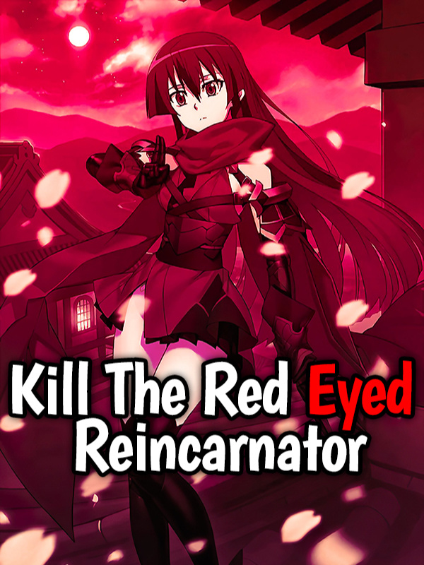 Kill The Red Eyed Reincarnator