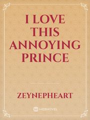 I LOVE THIS ANNOYING PRINCE Book