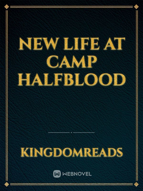 New life at Camp HalfBlood