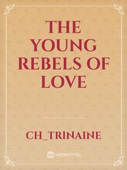 The young Rebels of love Book