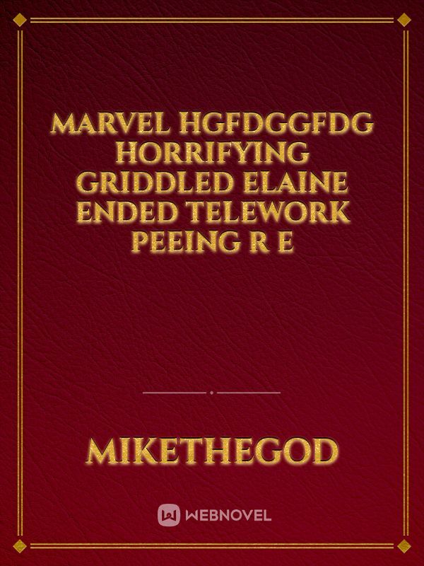 Marvel 
Hgfdggfdg horrifying griddled Elaine ended telework peeing r E Book