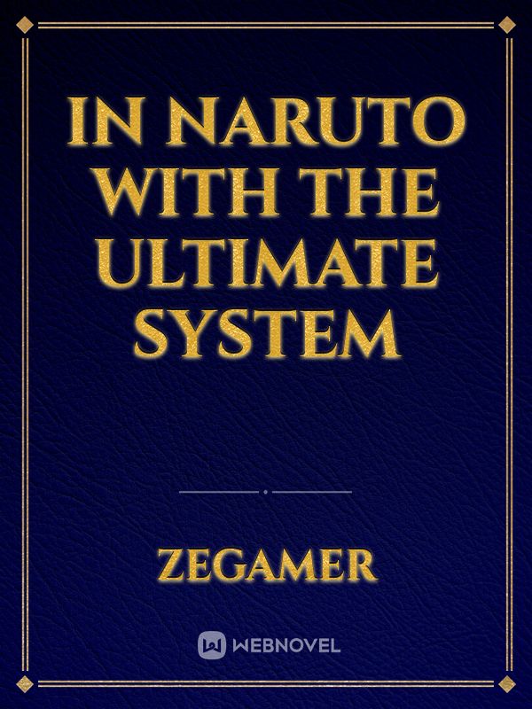 In Naruto with the Ultimate System