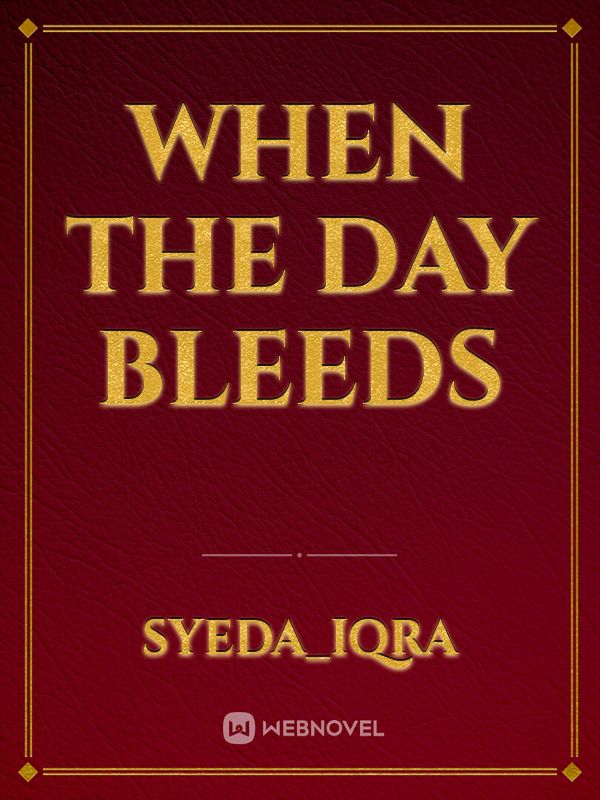 When the day bleeds Book