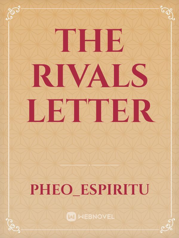 The Rivals Letter