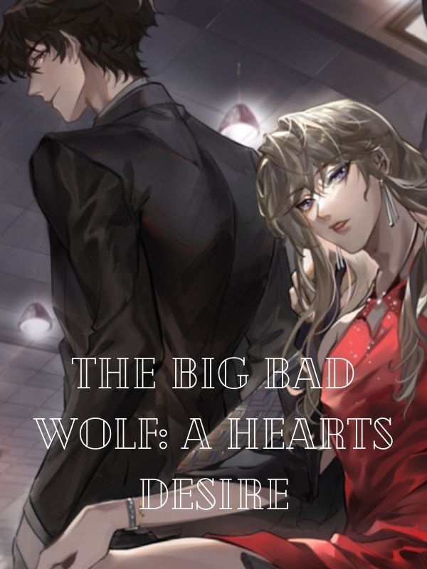 The Big Bad Wolf: A hearts Desire