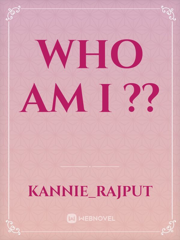 who am i ??