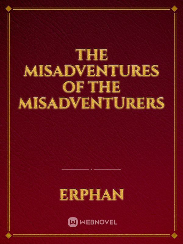 The Misadventures of the Misadventurers Book