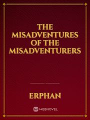 The Misadventures of the Misadventurers Book