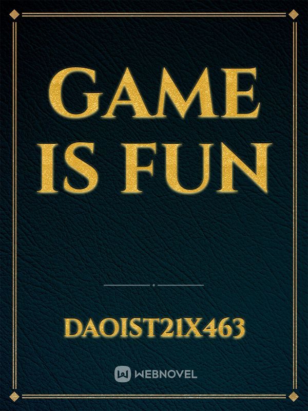 Game Is Fun