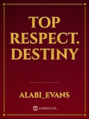 TOP RESPECT. Destiny Book