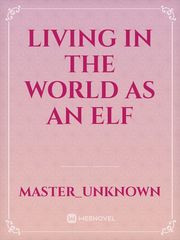 Living in the world as an elf Book
