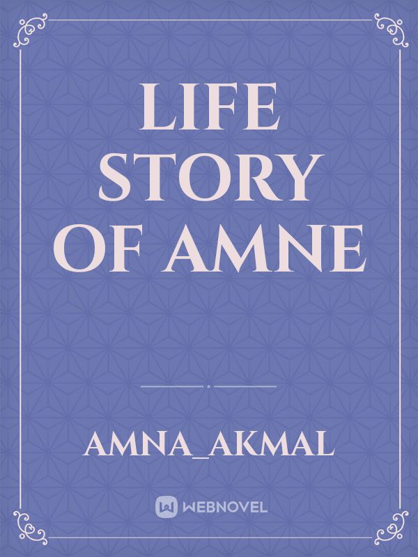 Life Story of Amne Book