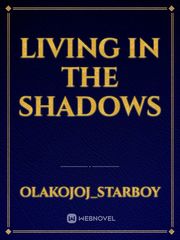 Living in the shadows Book