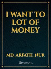 i want to lot of money Book