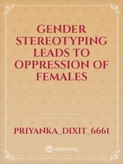 Gender Stereotyping leads to oppression of females Book