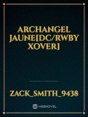 Archangel Jaune[Dc/Rwby Xover] Book