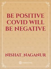 Be positive covid will be negative Book