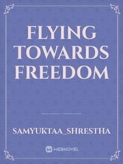 Flying towards freedom Book