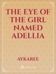 the eye of the girl
 named Adellia Book