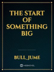 The start of something big Book