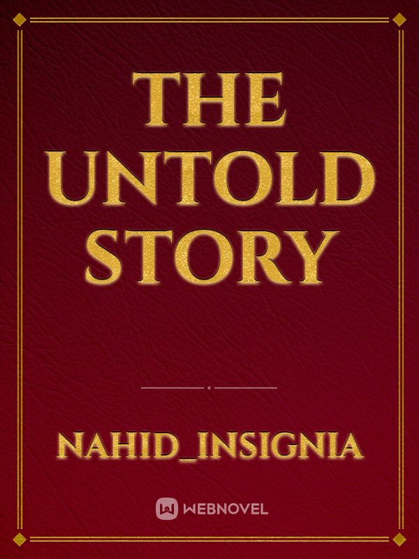 The Untold Story Novel Read Free - WebNovel