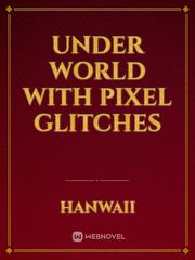 Under world with pixel glitches Book