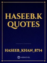 Haseeb.k Quotes Book