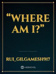 “Where am I?” Book