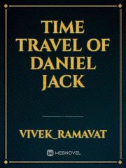 TIME TRAVEL OF 
DANIEL JACK Book
