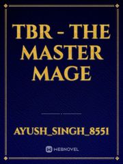 TBR - the master mage Book