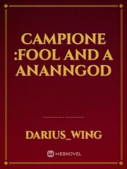 CAMPIONE :FOOL AND A anannGOD Book