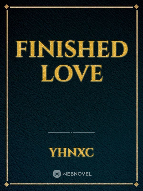 finished love
