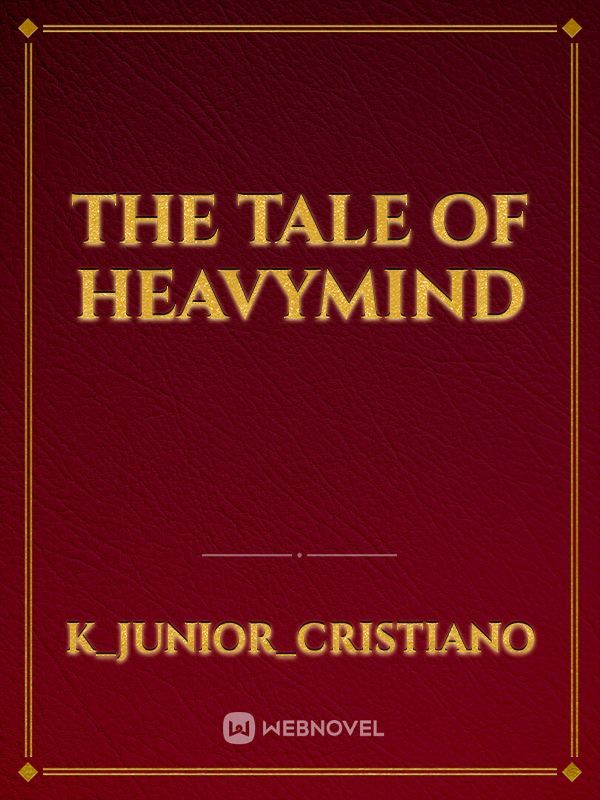 The Tale Of Heavymind