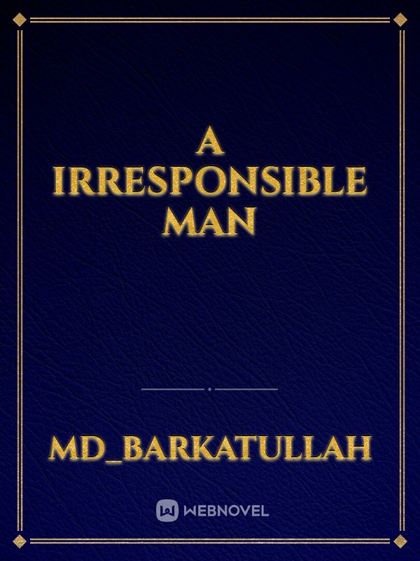 A Irresponsible Man Book