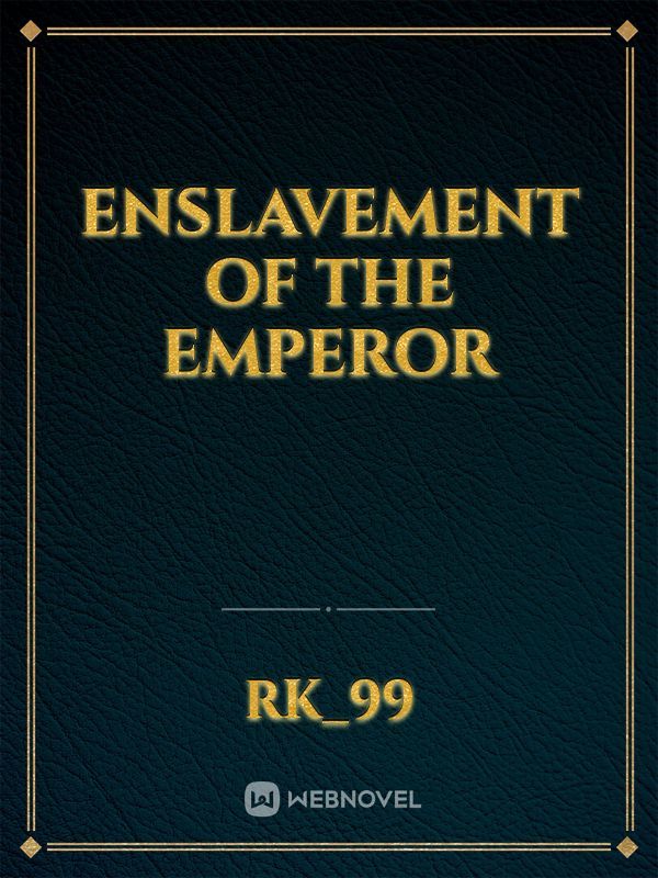 Enslavement of the emperor Book