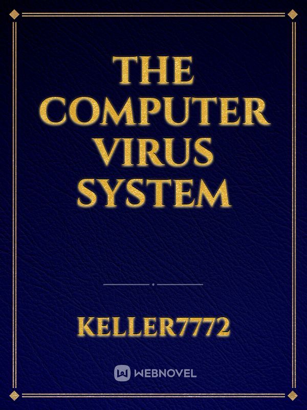 The computer virus system