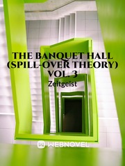 The Banquet Hall (SPILL-OVER THEORY)  Vol. 3 Book