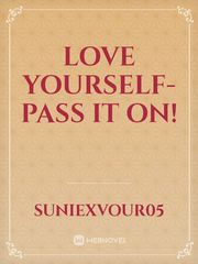 Love yourself-Pass it on! Book