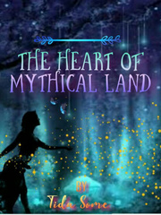 THE HEART OF MYTHICAL LAND: Petite girl unleash to the unknown Book