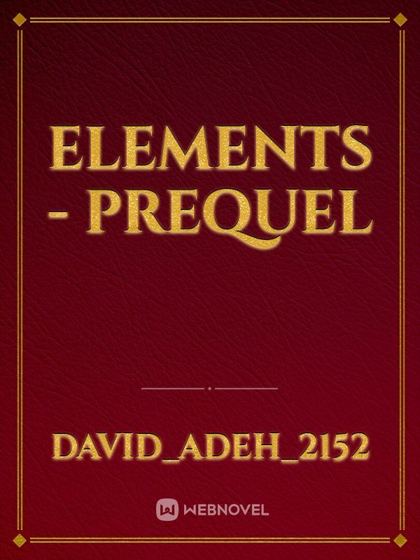 Elements - Prequel