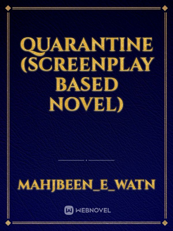 Quarantine (Screenplay based novel)