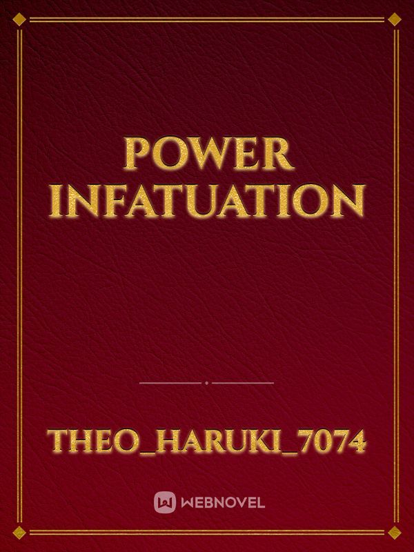 Power Infatuation