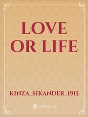 LOVE OR LIFE Book
